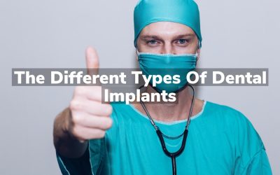The Different Types of Dental Implants